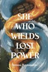 She Who Wields Lost Power - Brenna Bustamante - 9781969751097