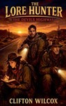 The Lore Hunter - Clifton Wilcox - 9781969770296