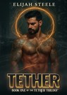 Tether - Elijah Steele - 9781969825026