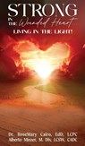 Strong in the Wounded Heart - Rosemary Cairo Edd Lcpc ; Alberto Minzer M. Div LCSW CACD - 9781969868542