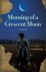 Morning of a Crescent Moon - N. J. Schrock - 9781969935039