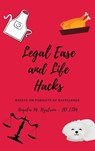Legal Ease and Life Hacks - Angelia M Nystrom - 9781970037852