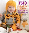60 Quick Knit Gifts for Babies - The Editors of Sixth & Spring Books - 9781970048261