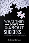 What They Don't Tell You About Success - Raquel Hopkins - 9781970079838