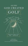 . . . And Then God Created Golf - James R. Bolley - 9781970103762
