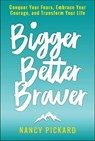Bigger Better Braver - Nancy Pickard - 9781970107128