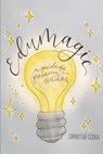 EduMagic: A Guide for Preservice Teachers - Samantha Fecich - 9781970133219