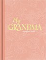My Grandma: An Interview Journal to Capture Reflections in Her Own Words - Miriam Hathaway - 9781970147827