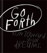 Go Forth: An Inspirational Gift Book to Believe in Yourself - Kobi Yamada - 9781970147889