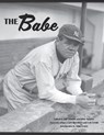 The Babe - Society for American Baseball Research ; Bill Nowlin ; Glen Sparks - 9781970159172