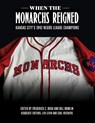 When the Monarchs Reigned - Frederick C Bush ; Bill Nowlin - 9781970159530
