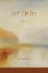 Can't Be Far - Jed Myers - 9781970256062