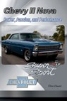 Chevy II Nova: Power, Passion, and Performance - Todd A. Bandel - 9781970265026