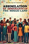 Assimilation of Immigrants In The Mosaic Land - Rev. Victor Fakondo Sr. - 9781970283082