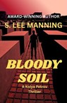Bloody Soil - S. Lee Manning - 9781970286090