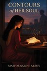 Contours of Her Soul - Majvor Sabine Aksoy - 9781970288629