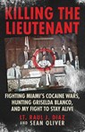 Killing The Lieutenant - Lt. Raul J. Diaz ; Sean Oliver - 9781970361247