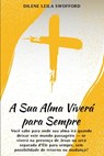 A Sua Alma Viverá Para Sempre - Dilene Leila Swofford - 9781970378146