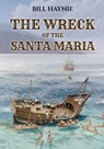 The Wreck of the Santa Maria - Bill Haynie - 9781970379051