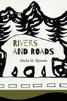 Rivers and Roads - Alicia M. Bynum - 9781970471090