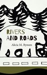 Rivers and Roads - Alicia M. Bynum - 9781970471106