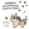 Chippy, the Chipmunk, Goes to Camp - Carol Ann Patterson Boyles-Jernigan - 9781970471182