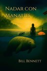 Nadar con Manatíes - Bill Bennett - 9781970628098