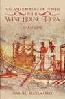 Art and Ideology of Power in the West House Thera - Nanno Marinatos - 9781970749366
