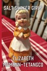 Salt Shaker Girls - Elizabeth McMunn-Tetangco - 9781970860962