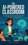 The AI-Powered Classroom - Patty R Adams - 9781971009087