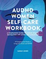 AuDHD Women Self-Care Workbook - Sarah Jones - 9781971159034