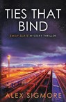 Ties That Bind - Alex Sigmore - 9781971270081