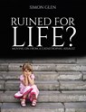 Ruined for Life? - Simon Glen - 9781971314792