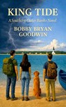 King Tide: A Southern Outer Banks Novel - Bobby Bryan Goodwin - 9781971321004