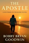 The Apostle - Bobby Bryan Goodwin - 9781971321042
