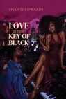 Love in the Key of Black - Shanti Edwards - 9781971712000
