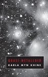 Quasi-Metalloid - Karla Myn Khine - 9781971740041