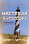 Hatteras Summers: A Childhood on the Outer Banks - Buddy Swain - 9781971807034
