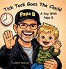 Tick Tock Goes The Clock! A Day With Papa B - Brett Anderson - 9781971861043