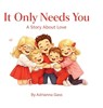 It Only Needs You: A Story About Love - Adrianna Gass - 9781971889009