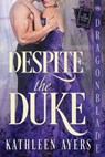 Despite the Duke - Kathleen Ayers - 9781972086001