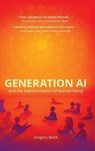 Generation AI and the Transformation of Human Being - Gregory Stock - 9781972131008