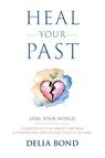 Heal Your Past - Delia Bond - 9781972205020