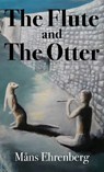 The Flute and the Otter - Måns Ehrenberg - 9781972446119