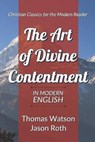 The Art of Divine Contentment - Jason Roth ; Thomas Watson - 9781973475729