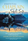 Essential Chaplain Skill Sets - Chaplain Keith Evans - 9781973600121