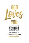 God Loves You and There's Nothing Anyone Can Do about It. - Mindie Molina - 9781973609551