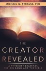 The Creator Revealed - Michael G. Strauss - 9781973629948