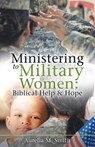Ministering to Military Women - Aurelia M Smith - 9781973636953