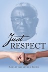 Just Respect - SMITH,  Ashley Alexander - 9781973641780